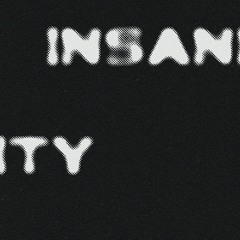 INSANITY. (w/ zephyr)