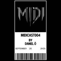 MIDICAST 004 By Daniel Ö