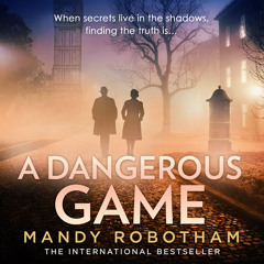 A Dangerous Game, By Mandy Robotham, Read by Kristin Atherton