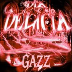 DIA DELÍCIA (GAZZ Edit) [FREE DL]