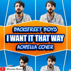 Moussa - I want it that way - Backstreet Boys (Acapella cover)