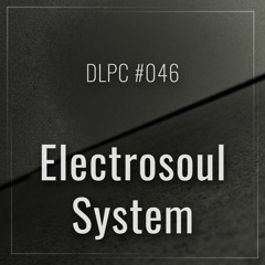 DLPC #046 - Electrosoul System