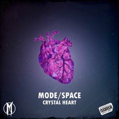 MODE/SPACE-CRYSTAL HEART