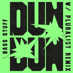 OUT SOON! EXT041 - Dun Dun - "Bass Stuff"