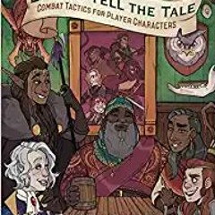 READ/DOWNLOAD%! Live to Tell the Tale: Combat Tactics for Player Characters (2) (The Monsters Know W