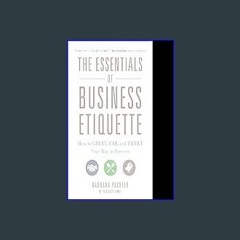 *DOWNLOAD$$ 🌟 The Essentials of Business Etiquette: How to Greet, Eat, and Tweet Your Way to Succe