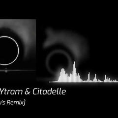 Alive - Ytram & Citadelle [Sedorikku's Remix]