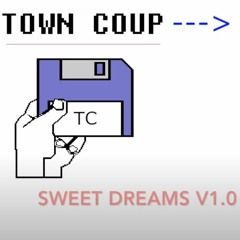 Town Coup - Sweet Dream V1.0