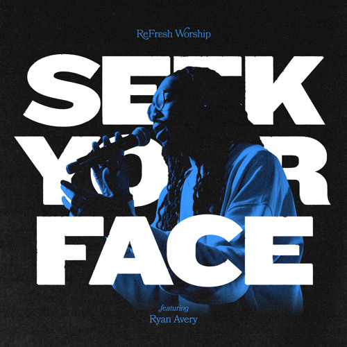 Seek Your Face (feat. Ryan Avery)