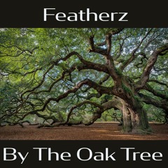 Featherz - By The Oak Tree