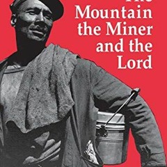 [GET] EBOOK EPUB KINDLE PDF The Mountain, the Miner, and the Lord and Other Tales fro