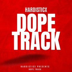 Dope Track - Hardisticx