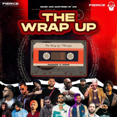 THE WRAP UP - BeatsByRSM x DJ Fierce