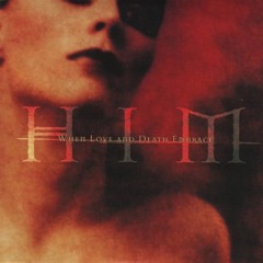 HIM - When Love And Death Embrace (Demo 1999)