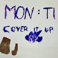 MON:TI - Cover It Up