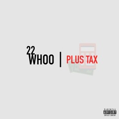 Plus Tax (Produced by AYOCXRN)