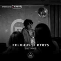 PT 075 BY FELXHUS [PITCHBEND RADIO]