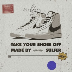 SULFER - TAKE YOUR SHOES OFF