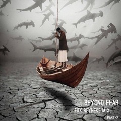 .....BEYOND FEAR     (part-2)