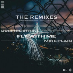 Dominic Strike x Mike Plain - Fly With Me (Remix)
