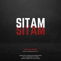 Sitam - Raffay Khan | Prod. by Khronos Beats