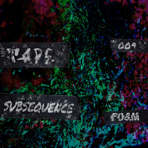 TAPE 009: SUBSEQUENCE