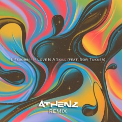 LP Giobbi - If Love Is A Skill (feat. Sofi Tukker) (Athenz Remix)