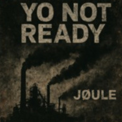 Yo Not Ready