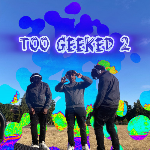 Too Geeked 2