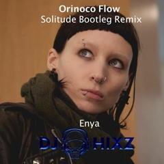 Orinoco Flow (Solitude Bootleg Remix) - Hixz, Enya