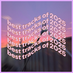 Best Tracks of 2025