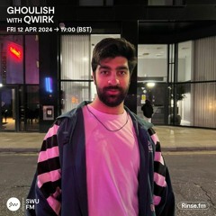 Ghoulish with Qwirk - 12 April 2024