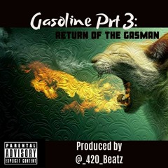 Gasoline Prt 3: Return of the Gasman