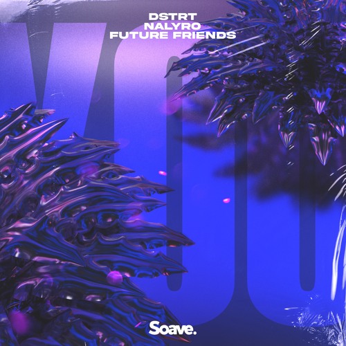 DSTRT, NALYRO & Future Friends - You