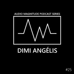 Audio Magnitude Podcast Series #25 Dimi Angelis