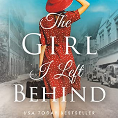 ACCESS PDF 📔 The Girl I Left Behind: An emotional, gripping and heartwrenching histo