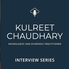 Interview | Dr. Kulreet Chaudhary