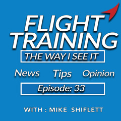 Episode 33: Update on Basic Med, NAFI Summit Anouncement, MEI Lesson Plans from CFI Bootcamp, and a flying tip of the week...