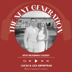 Ep. 2528 McKenna Cassidy interviews Liza and Lucas Grinstead | Next Generation