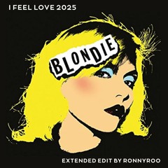 Blondie  -  I Feel Love  2025 (Extended Edit by RonnyRoo)