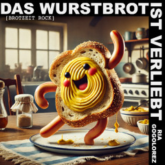 Das Wurstbrot ist verliebt [Brotzeit Rock]