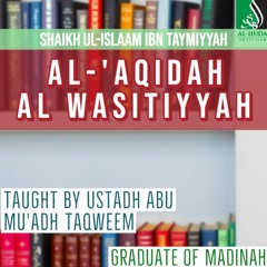 L27 Al - ‘Aqidah Al Wasitiyyah - Ustādh Abu Muadh Taqweem