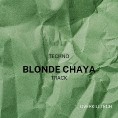 Blonde Chaya - deep Techno mix (Free Download)
