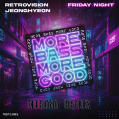 RetroVision x Jeonghyeon - Friday Night (MIHONO remix)