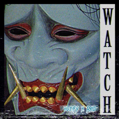 Watch (ft. RXID)