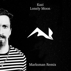 Kazi - Lonely Moon (Marksman Remix)