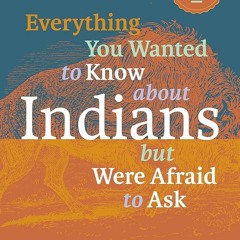 ❤pdf Everything You Wanted to Know About Indians But Were Afraid to Ask: Revised and Expanded