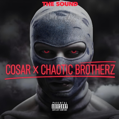 COSAR x CHAOTIC BROTHERZ - THE SOUND