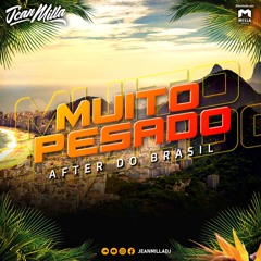 Jean Milla - Muito Pesado - After do Brasil