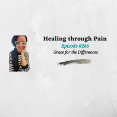 Episode 266 - Grace for the Differences